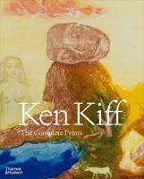 Ken Kiff: The Complete Prints /anglais 0500966346 Book Cover