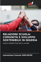 Relazioni Scuola-Comunità E Sviluppo Sostenibile in Nigeria (Italian Edition) 6206528367 Book Cover