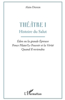Théâtre I: Histoire du salut Éden ou la grande Épreuve Ponce Pilate / Le Pouvoir et la Vérité Quand Il reviendra (French Edition) 2343167419 Book Cover