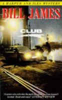 Club: A Detective Colin Harpur Novel (James, Bill, Detective Chief Superintendent Colin Harpur Novels.) 0881503312 Book Cover