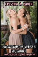 Dimostrami che meriti il mio amore - Una serie di storie erotiche B0C87GPFPS Book Cover