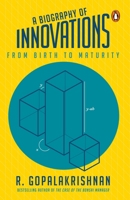 A Biography Of Innovations: From Birth To Maturity 0143456180 Book Cover