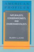 Naturalists, Conservationists, and Environmentalists (American Profiles) 0816029199 Book Cover