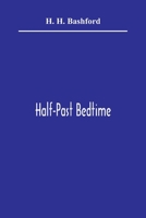 Half-Past Bedtime 1512215368 Book Cover