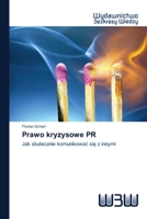 Prawo kryzysowe PR: Jak skutecznie komunikowac sie z innymi (Polish Edition) 620244665X Book Cover