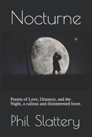 Nocturne: Poems of Love, Distance, and the Night, a callous and disinterested lover 1980296537 Book Cover
