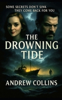 The Drowning Tide: Some secrets don't sink. They come back for you. B0GK6Q7X75 Book Cover