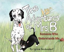 The Adventures of Mrs. B: Someone Who Understands Me 1732125015 Book Cover