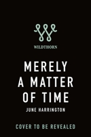 Merely a Matter of Time 1250464366 Book Cover