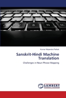 Sanskrit-Hindi Machine Translation: Challenges in Noun Phrase Mapping 3659125024 Book Cover