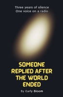 Someone Replied After the World Ended B0GY69WZNC Book Cover