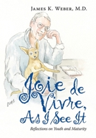 Joie De Vivre, as I See It: Reflections on Youth and Maturity 1665708530 Book Cover