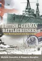 British and German Battlecruisers: Their Development and Operations 1682470113 Book Cover