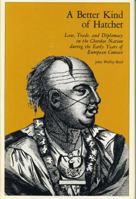 A Better Kind of Hatchet: Law, Trade, and Diplomacy in the Cherokee Nation During the Early Years of European Contact 0271011971 Book Cover