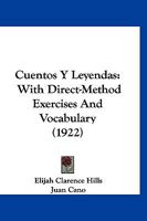 Cuentos Y Leyendas: With Direct-method Exercises And Vocabulary... 1160350663 Book Cover