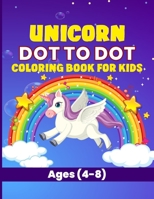 Unicorn Dot to Dot Book For Kids Ages 4-8: B0C12JSMCG Book Cover
