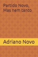 Partido Novo, mas nem tanto (Portuguese Edition) B0F1CJJJL9 Book Cover