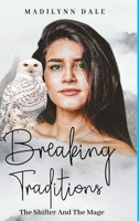 Breaking Traditions: The Shifter And The Mage B08BTZ2RWL Book Cover