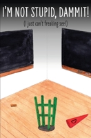 I'm Not Stupid, Dammit!: B09DJ7MR4R Book Cover