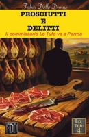 Prosciutti e delitti: Un giallo italiano con cibo e ricette. Ediz. illustrata. (Lo Tufo vol. 4) (Commissario Lo Tufo) (Italian Edition) B0GKDZSFS8 Book Cover