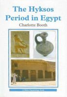The Hyksos Period in Egypt (Shire Egyptology) 0747806381 Book Cover