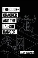 The Code-Cracker and the Tai-Chi Dancer 1514466864 Book Cover