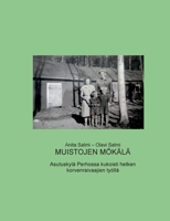 Muistojen Mökälä: Asutuskylä Perhossa kukoisti hetken korvenraivaajien työllä (Finnish Edition) 9528072623 Book Cover