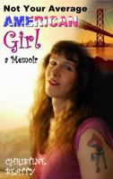 Not Your Average American Girl 0963740628 Book Cover
