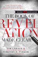 The Book of Revelation Made Clear: A Down-to-Earth Guide to Understanding the Most Mysterious Book of the Bible 1400206189 Book Cover