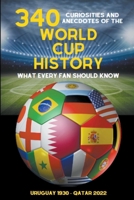 340 Curiosities and Anecdotes of the World Cup History B0C5PTH4GZ Book Cover