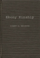 Ebony Kinship: Africa, Africans, and the Afro-American (Contributions in Afro-American and African Studies) 0837164168 Book Cover