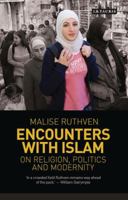 Encounters with Islam: On Religion, Politics and Modernity (Library of Modern Religion) 1780760248 Book Cover