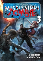 Mississippi Zombie - Volume 3 1635297966 Book Cover