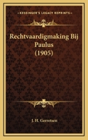 Rechtvaardigmaking Bij Paulus (1905) 1167584686 Book Cover
