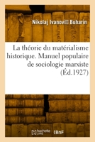 La théorie du matérialisme historique. Manuel populaire de sociologie marxiste 2329921217 Book Cover