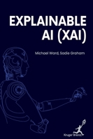 Explainable AI (Xai) 1787156109 Book Cover