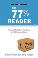 The 77% Reader -- Volume 1: Spiritual-Religious Readings for Thinking Adults 0980023424 Book Cover