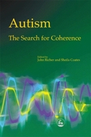 Autism: The Search for Coherence 1853028886 Book Cover