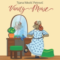 Vanity Mouse: Illustrated children's book 8690166025 Book Cover