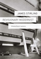 James Stirling: Revisionary Modernist 030017005X Book Cover