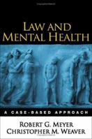 Law and Mental Health: A Case-Based Approach 1593852215 Book Cover