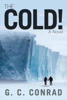 The Cold!: A Novel 1490787798 Book Cover