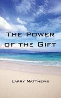 The Power of the Gift 1450204368 Book Cover