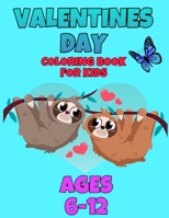 valentines day coloring book for kids ages 6-12: valentines day coloring book animals for boys and girls ages 4-5-6-7-8-9-10-11-12 / animal coloring books for toddlers/ 40 coloring pages B084DGNLDT Book Cover