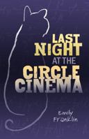Last Night at the Circle Cinema 1467774898 Book Cover
