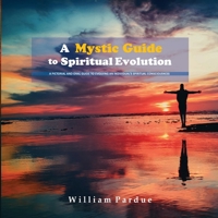 A Mystic Guide to Spiritual Evolution 1953821618 Book Cover