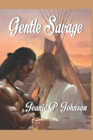 Gentle Savage: Historical Romance 1517320062 Book Cover