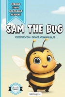 Sam The Bug (Strong Steps Decodable Readers) B0GJM4W331 Book Cover