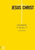 Jesus Christ, Salvation of All 1934996041 Book Cover