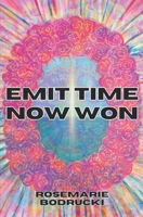 Emit Time: Now Won (Poetry for Consciousness) B0DV3QW94Y Book Cover